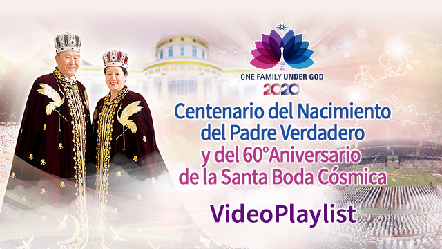 Centenario del Nacimiento del Padre Verdadero y del 60° Aniversario de la Santa Boda Cósmica