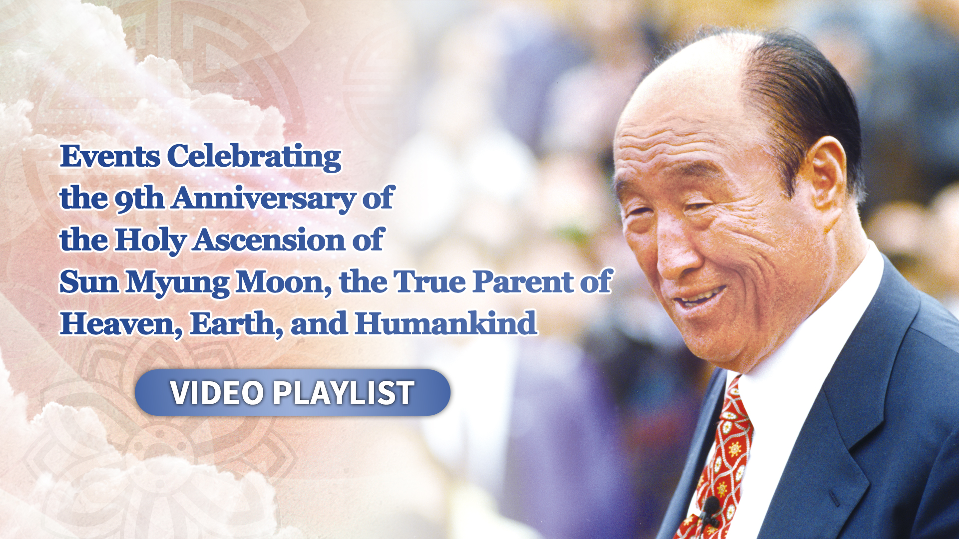Events Celebrating the 9th Anniversary of the Holy Ascension of Sun Myung Moon