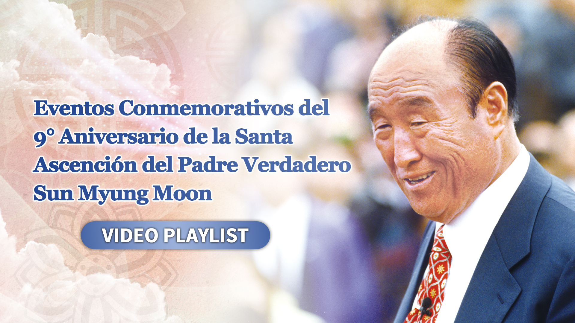 Eventos Conmemorativos del 9° Aniversario de  la Santa Ascensión del Padre Verdadero Sun Myung Moon