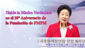 Habla la Madre Verdadera en el 30° Aniversario de la Fundación de FMPM (21 de abril de 2022)