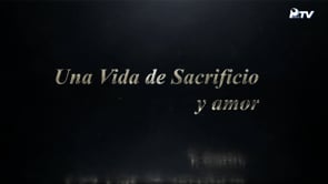 Una Vida de Sacrificio y Amor	