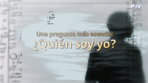 Una pregunta fundamental : ¿Quién soy yo?	