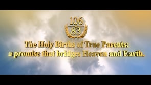 Events Celebrating the Holy Births of the True Parents of Heaven, Earth, and Humankind and the 13th Anniversary of Cheon Il Guk Foundation Day	